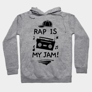 Rap is my jam! Hoodie